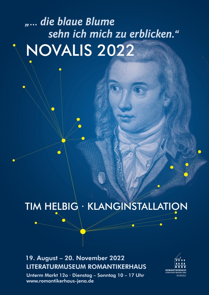 »Plakat … die blaue Blume sehn ich mich zu erblicken« Romantikerhaus Jena Tim Helbig _ Novalis 2022