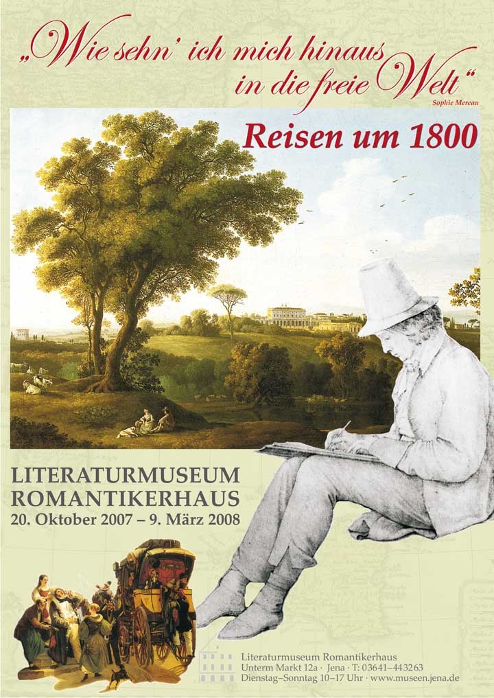 „Wie sehn’ ich mich hinaus in die freie Welt“ (Sophie Mereau) - Reisen um 1800